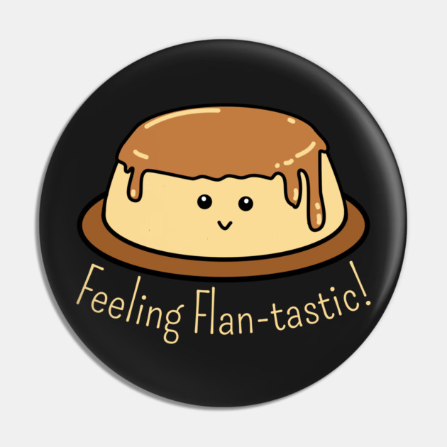 Flan-tastic Food Pun Pin by H. R. Sinclair