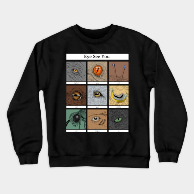 Eye See You Animal Pun, animal eyes Crewneck Sweatshirt by H. R. Sinclair