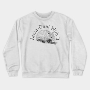 Armadillo Armadeal with it pun Crewneck Sweatshirt