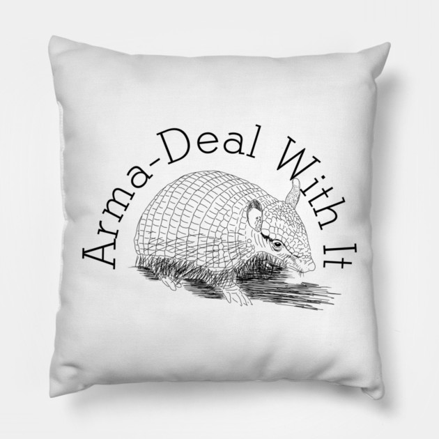 Armadillo Armadeal with it pun Pillow by H. R. Sinclair