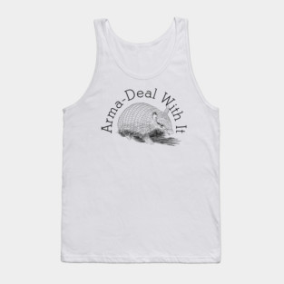 Armadillo Armadeal with it pun Tank Top