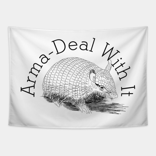 Armadillo Armadeal with it pun Tapestry by H. R. Sinclair