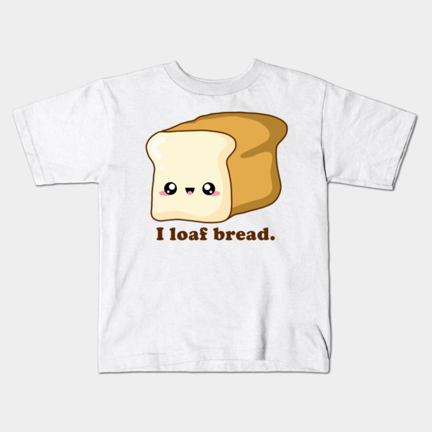 Punny I loaf bread, Kawaii Bread Kids T-Shirt by H. R. Sinclair