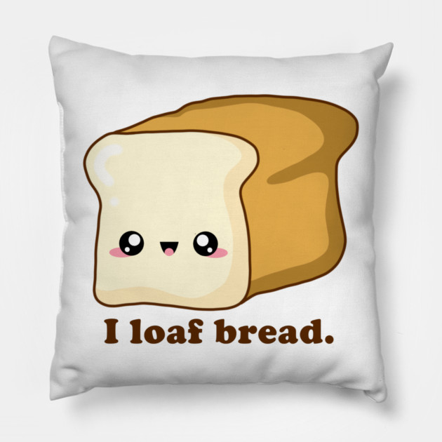 Punny I loaf bread, Kawaii Bread Pillow by H. R. Sinclair