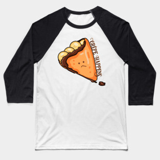 Crêpe Happens Food Pun Baseball T-Shirt