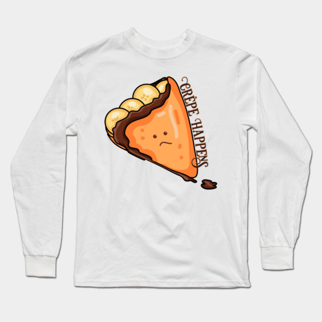 Crêpe Happens Food Pun Long Sleeve T-Shirt by H. R. Sinclair