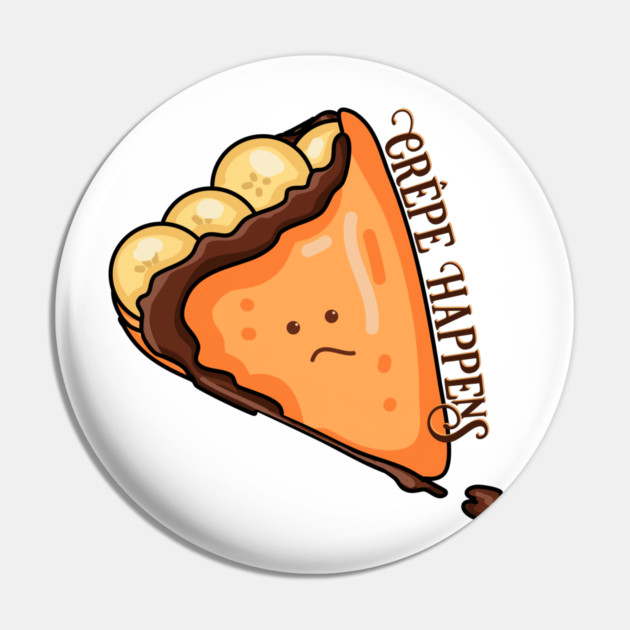 Crêpe Happens Food Pun Pin by H. R. Sinclair
