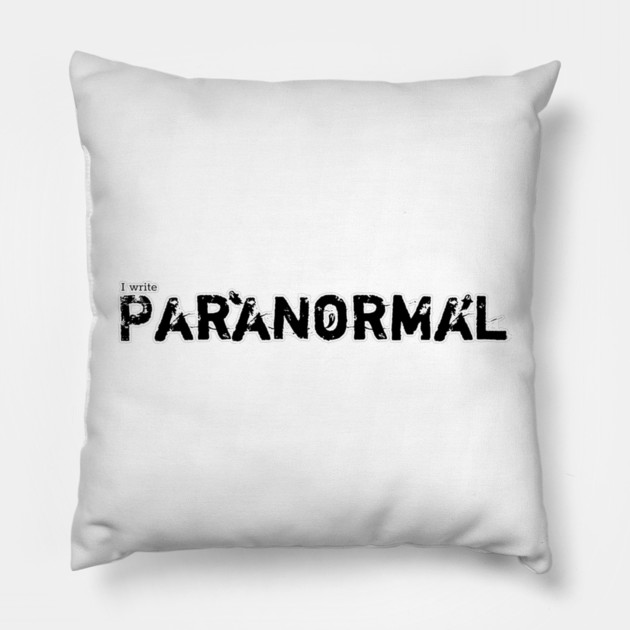 I write Paranormal Pillow by H. R. Sinclair