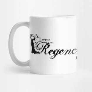 I write Regency Romance Mug