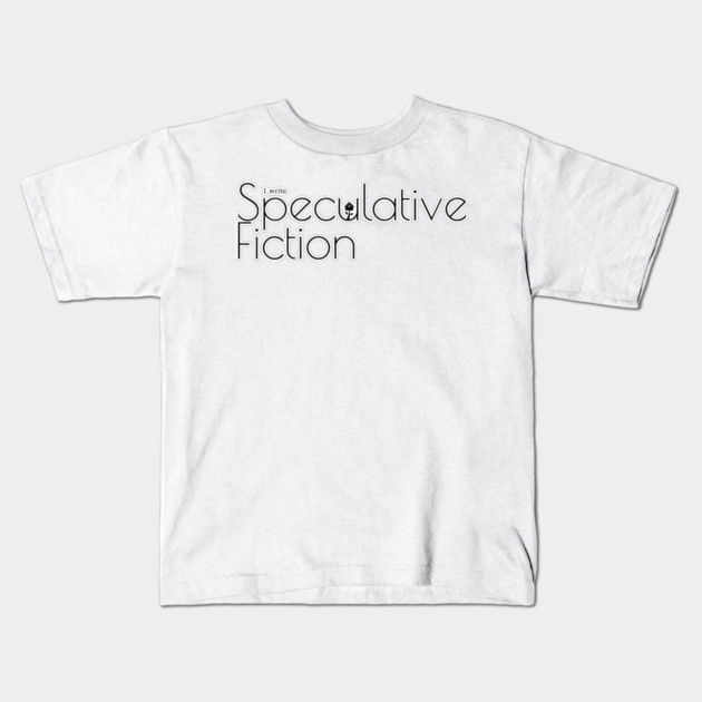 I write Speculative Fiction Kids T-Shirt by H. R. Sinclair