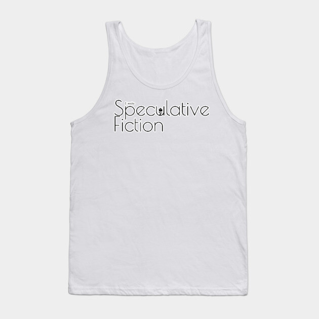 I write Speculative Fiction Tank Top by H. R. Sinclair