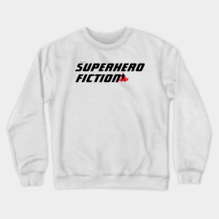 I write Superhero Fiction, male superhero Crewneck Sweatshirt