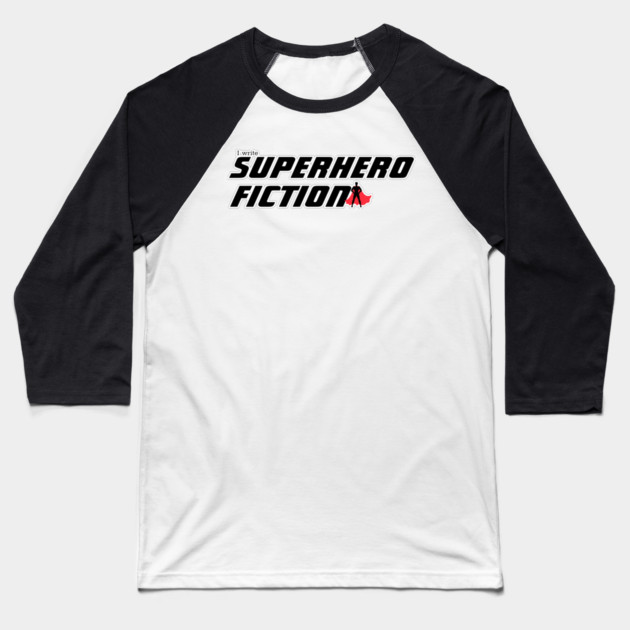 I write Superhero Fiction, male superhero Baseball T-Shirt by H. R. Sinclair