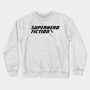 I write Superhero Fiction, female superhero Crewneck Sweatshirt