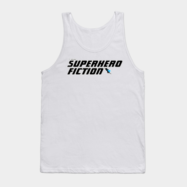 I write Superhero Fiction, female superhero Tank Top by H. R. Sinclair