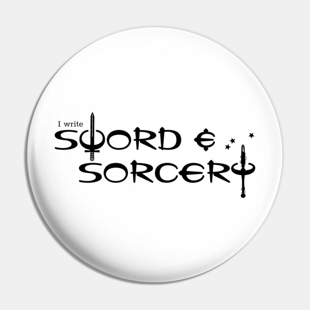 I Write Sword and Sorcery Pin by H. R. Sinclair