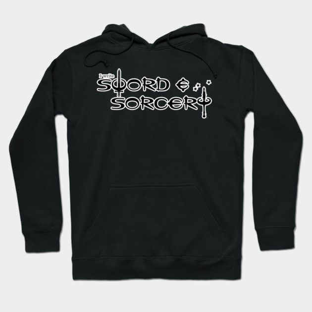 I Write Sword and Sorcery Hoodie by H. R. Sinclair