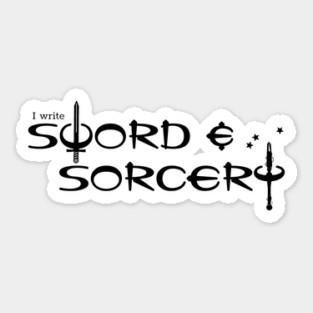 I Write Sword and Sorcery Sticker