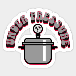 Cute Under Pressure Cooker Sticker