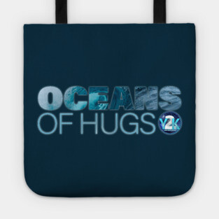Y2K Audio Drama Podcast - Oceans of Hugs Tote