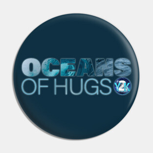 Y2K Audio Drama Podcast - Oceans of Hugs Pin