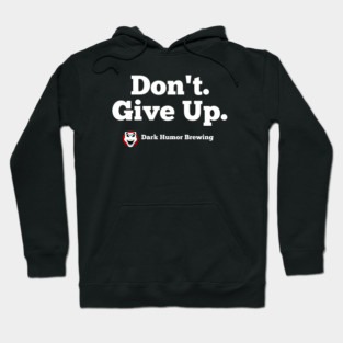 Dark Humor Brewing Motivation Hoodie