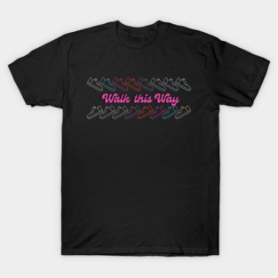 Walk This Way T-Shirt