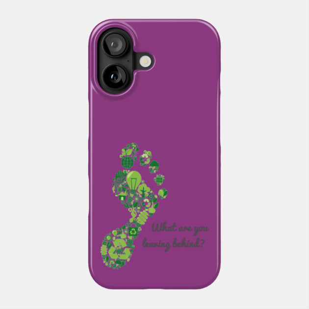 What are you leaving behind? Phone Case by C.Code