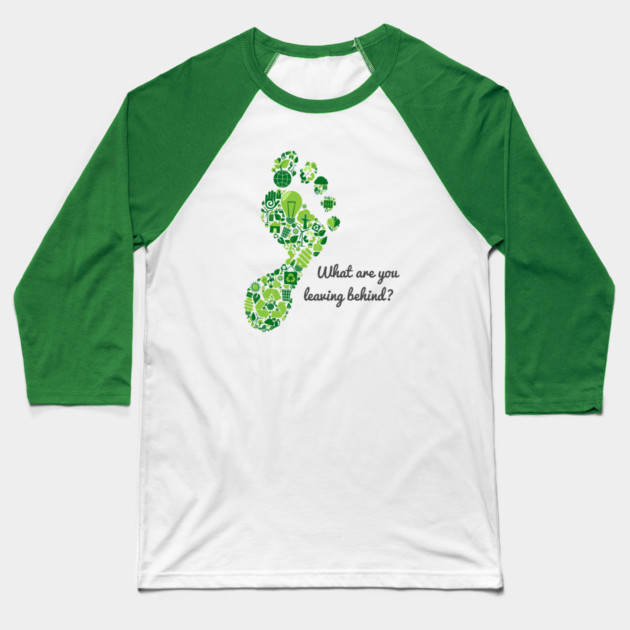 What are you leaving behind? Baseball T-Shirt by C.Code