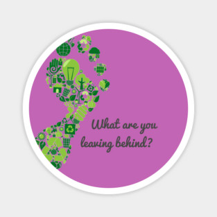 What are you leaving behind? Magnet
