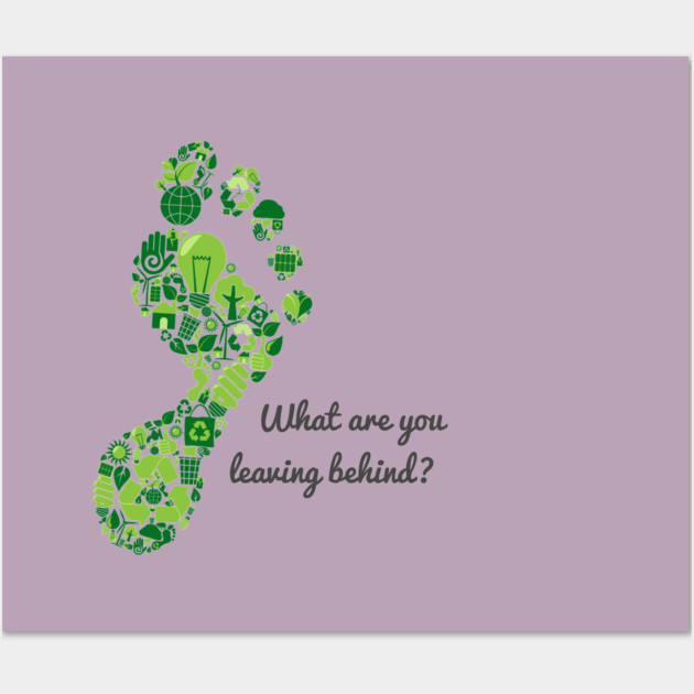 What are you leaving behind? Wall Art by C.Code