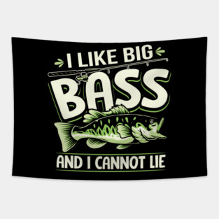 I Like Big Bass And I Cannot Lie Funny Fishing Tapestry