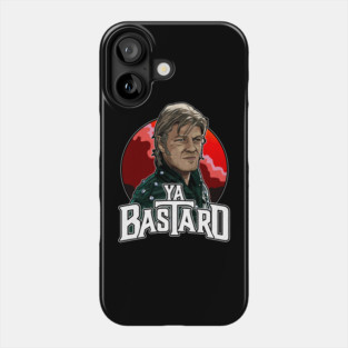 Ya Bastard - Sean Bean Phone Case