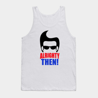Alrighty Then Ace Ventura Tank Top
