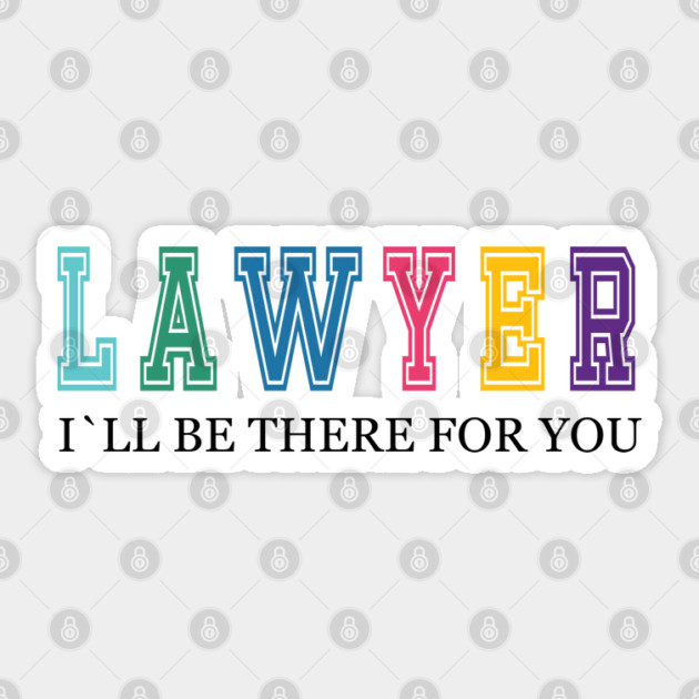Lawyer, I will be there for you, Lawyer gift ideas Sticker by Prinyos