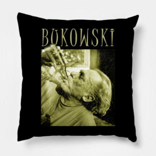 bukowski drink for inspiration Pillow
