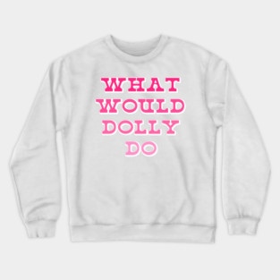 What Would Dolly Do? Western Aesthetic Nashville 9 to 5 Crewneck Sweatshirt