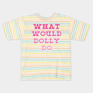 What Would Dolly Do? Western Aesthetic Nashville 9 to 5 Kids T-Shirt