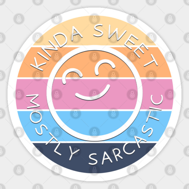 Kinda Sweet, Mostly Sarcastic Sticker by Luxinda