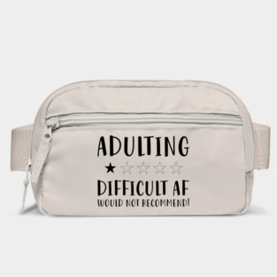 Adulting Difficult af would Not recommended hot original Positive Quote Unlimited simple Music rock lgbt T Shirt for Mens Womens Kids Funny Nature Lovers Bag
