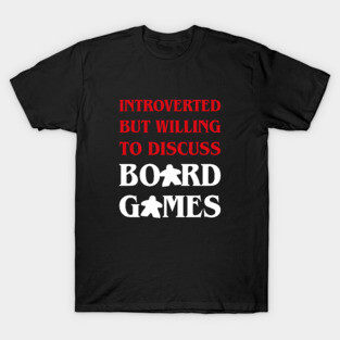 Meeple Introverted But Willing To Discuss Board Games T-Shirt