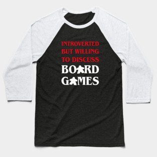 Meeple Introverted But Willing To Discuss Board Games Baseball T-Shirt