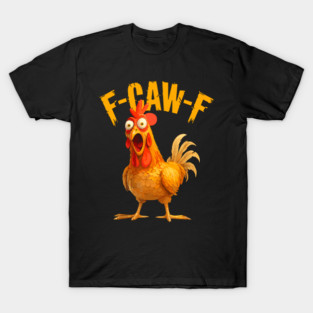 F-Caw-F T-Shirt