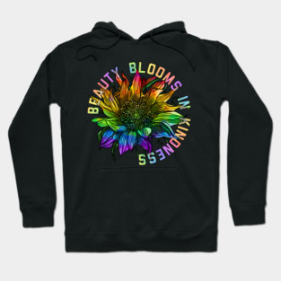 Beauty Blooms In Kindness Hoodie