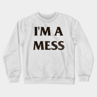 I'm a Mess / Sid Vicious Punk Rock Pin Crewneck Sweatshirt