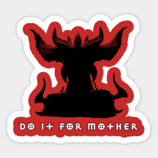 Do it for Mother - Lilith Sticker
