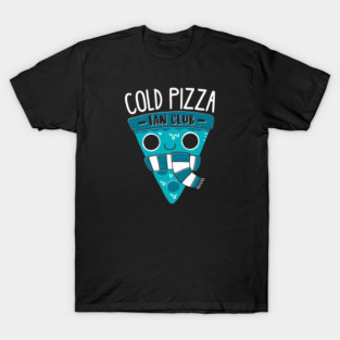 Cold Pizza Fan Club T-Shirt