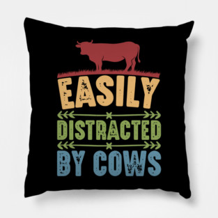 Funny Cow lover, Easily Distracted by Cows Pillow