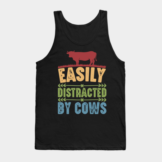 Funny Cow lover, Easily Distracted by Cows Tank Top by logiamerch