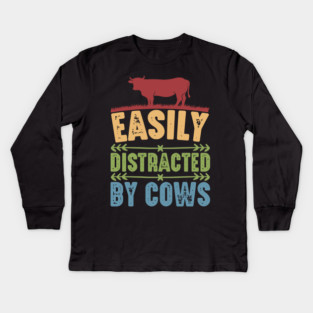 Funny Cow lover, Easily Distracted by Cows Kids Long Sleeve T-Shirt